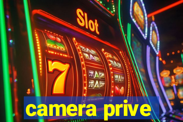 camera prive